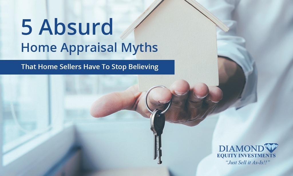 5 Absurd Home Appraisal Myths That Home Sellers Have To Stop Believing